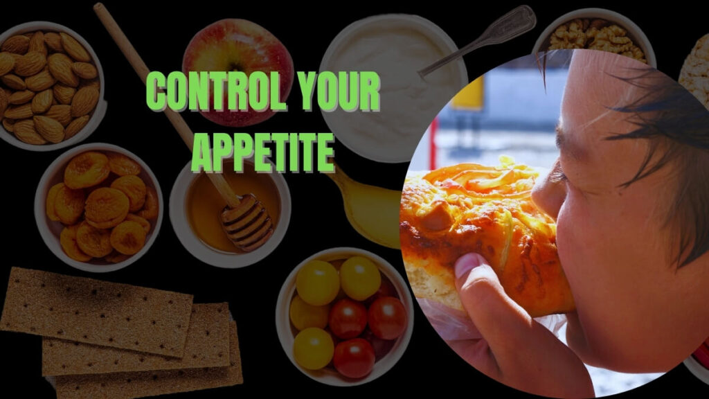 Effective Ways to Reduce Hunger and Control Your Appetite