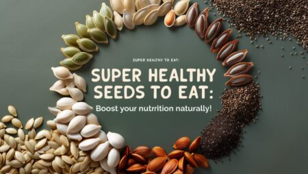 Super Healthy Seeds to Eat